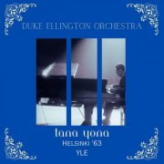 Duke Ellington - Tana Yona (Live Helsinki '63) (2023)