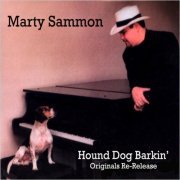 Marty Sammon - Hound Dog Barkin': Originals Re-Release (2010)