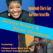 Jocelyn Brown & Oliver Cheatham - Somebody Else's Guy and Other Great Hits (2012)