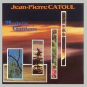 Jean-Pierre Catoul - Modern Gardens (1990)