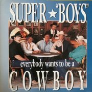 Super "Boys" With Friends Con Hunley, Ray Wylie Hubbard And Jerry Lane - Everybody Wants To Be A Cowboy (1993)
