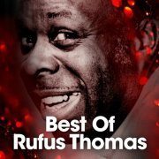 Rufus Thomas - Best Of (2017)