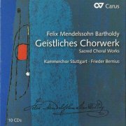 Kammerchor Stuttgart, Frieder Bernius - Mendelssohn: Sacred Choral Works (10CD) (2012) CD-Rip