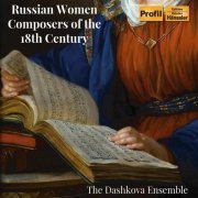 Ingrid Mathews, Oleg Timofeyev, Elena Zhukova, Anna Bineta Diouf - Russian Women Composers of the 18th Century (2020)