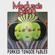 Medusa's Disco - Forked Tongue Fables (2015) [FLAC]