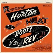 Reverend Horton Heat - Roots of the Rev (Volume One) (2023)