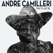 Andre Camilleri - Time to Just Be (2023)
