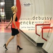 Julia Bartha - Debussy: Préludes - Encke: Aprèsludes (2018) [Hi-Res]