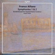 Brandenburgisches Staatsorchester Frankfurt, Israel Yinon - Alfano: Symphonies Nos. 1 and 2 (2004)
