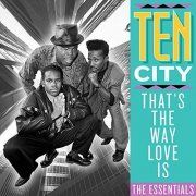 Ten City - That's the Way Love Is: The Essentials (2019)