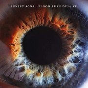 Sunset Sons - Blood Rush Déjà Vu (2019) Hi Res