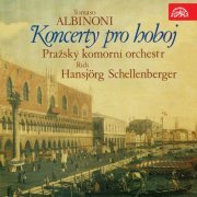 František Xaver Thuri, Hansjörg Schellenberger, Prague Chamber Orchestra - Albinoni: Oboe Concertos (2021)