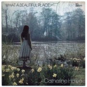 Catherine Howe - What a Beautiful Place (1971)