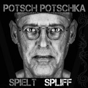 Potsch Potschka - Spielt Spliff (2018) [Hi-Res]