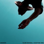 Dekker - Slow Reveal: Chapter One (2020)