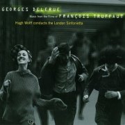 London Sinfonietta, Hugh Wolff - Georges Delerue: Music from the Films of Francois Truffaut (1997)