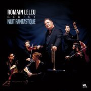 Romain Leleu, Romain Leleu Sextet - Nuit Fantastique (2024) [Hi-Res]