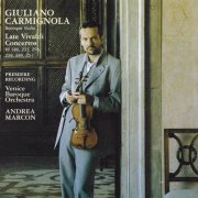 Giuliano Carmignola, Andrea Marcon, Venice Baroque Orchestra - Vivaldi: Late violin concertos Vol. 2: RV 386, 235, 296, 258, 389, 251 (2002) CD-Rip