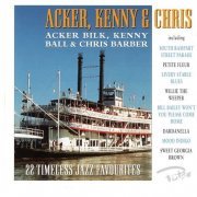 Acker Bilk, Kenny Ball, Chris Barber - Acker, Kenny & Chris (1997)