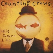Counting Crows - This Desert Life (1999/2008)