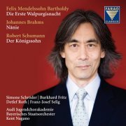 Bavarian State Orchestra, Audi Young Persons’ Choral Academy, Kent Nagano - Mendelssohn Bartholdy: Die Erste Walpurgisnacht - Brahms: Nänie - Schumann: Der Königssohn (2011) [Hi-Res]