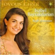 Isabel Bayrakdarian - Joyous Light (2002)