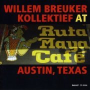 Willem Breuker Kollektief - At Ruta Maya Cafe (2007)