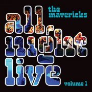 The Mavericks - All Night Live, Vol. 1 (2016) [Hi-Res]