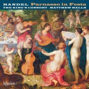 The King'S Consort, Matthew Halls - Handel: Parnasso in Festa (2008)