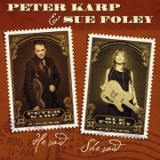 Peter Karp and Sue Foley - He Said She Said (2013)