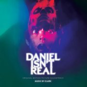 Clark - Daniel Isn’t Real (Original Motion Picture Soundtrack) (2019) [Hi-Res]