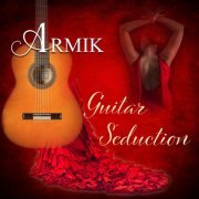 Armik - Guitar Seduction (2023) [Hi-Res]