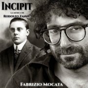 Fabrizio Mocata - Incipit (La música de Rodolfo Zanni) (2023)