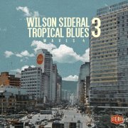 Wilson Sideral - Tropical Blues, Vol. 3 (Waves 4) (2023)