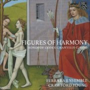 Ferrara Ensemble, Crawford Young - Figures of Harmony: Songs of Codex Chantilly c.1390 (2014)