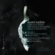 Christian Arming, Soloists of the Queen Elisabeth Music Chapel - Camille Saint-Saëns: Complete Works for Violin and Orchestra & Cello and Orchestra (2013) [Hi-Res]