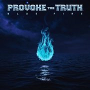 Provoke the Truth - Blue Fire (2024) Hi-Res