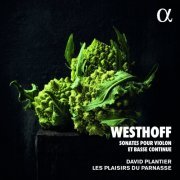 David Plantier & Les Plaisirs du Parnasse - Westhoff: Sonates pour violon et basse continue (Alpha Collection) (2021)