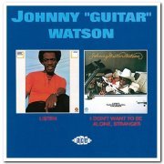 Johnny "Guitar" Watson - Listen & I Don't Want To Be Alone, Stranger (1992)