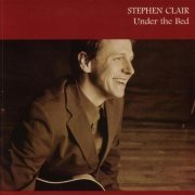Stephen Clair - Under The Bed (2005)