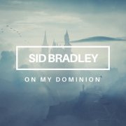 Sid Bradley – On My Dominion (2023)