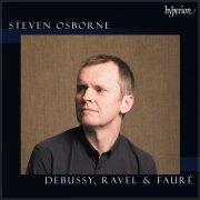 Steven Osborne - Debussy, Ravel & Fauré: Steven Osborne (2024)
