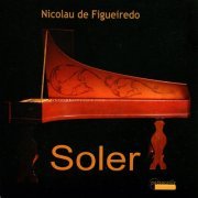 Nicolau de Figueiredo - Soler: Harpsichord Sonatas and Fandango (2012)