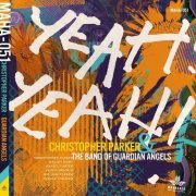 Christopher Parker and The Band of Guardian Angels - Yeah, Yeah! (2023) [Hi-Res]