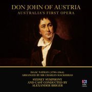 Sydney Symphony Orchestra & Alexander Briger - Nathan: Don John of Austria (2011)