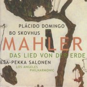 Plácido Domingo, Bo Skovhus, Los Angeles Philharmonic Orchestra, Esa-Pekka Salonen - Mahler: Das Lied von der Erde (2000)