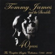 Tommy James & The Shondells - 40 Years (1966-2006) The Complete Singles Collection (2008)