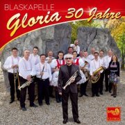 Blaskapelle Gloria - 30 Jahre (2024)