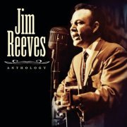 Jim Reeves - Anthology (2003)