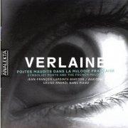 Jean-François Lapointe, Louise-Andrée Baril - Verlaine: Symbolist Poets and the French Melodie (2007) [Hi-Res]